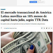 El mercado transaccional de Amrica Latina moviliza un 18% menos de capital hasta julio, segn TTR Data